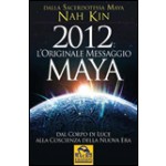 2012 L'Originale Messaggio Maya