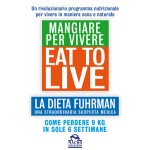 Eat to Live. Mangiare per Vivere