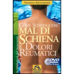 Come Sconfiggere Mal di Schiena e Dolori Reumatici. Con DVD degli Esercizi 