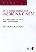 Le 101 nozioni chiave della medicina cinese.