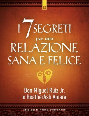 I 7 segreti per una relazione sana e felice