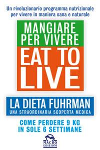 Eat to Live. Mangiare per Vivere