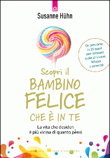 Scopri il bambino felice che è in te