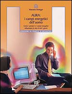 Aura: i campi energetici dell'uomo