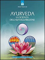 Ayurveda, la scienza dell'autoguarigione