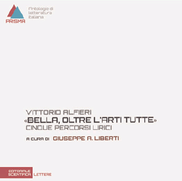 Vittorio Alfieri. «Bella, oltre l'arti tutte»