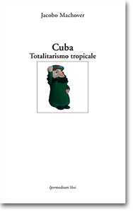 Cuba. Totalitarismo tropicale