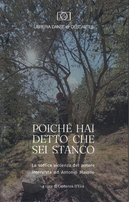 Poiché hai detto che sei stanco