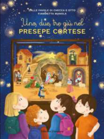 Uno, due, tre giù nel Presepe Cortese