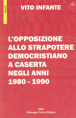 L'opposizione allo strapotere democristiano a Caserta negli anni 1980 - 1990