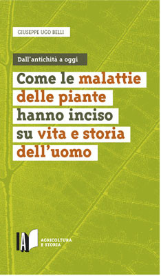 Come le malattie delle piante hanno inciso su vita e storia dell'uomo