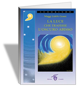 La luce che trafisse l'oscuro abisso