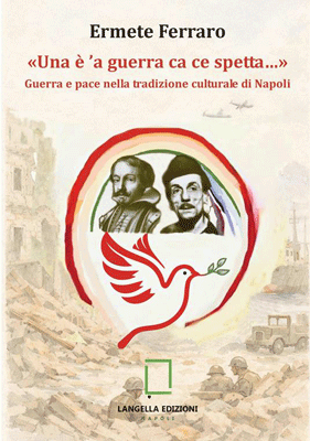 «Una è 'a guerra ca ce spetta…»