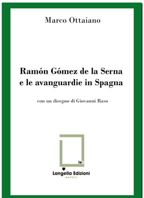 Ramón Gómez de la Serna e le avanguardie in Spagna. Ediz. limitata
