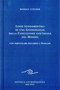 Linee Fondamentali di una Gnoseologia della Concezione Goethiana del Mondo