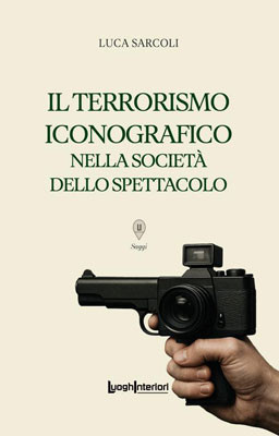 Il terrorismo iconografico nella società dello spettacolo