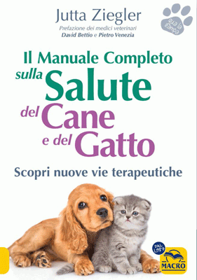 Il manuale completo sulla salute del cane e del gatto