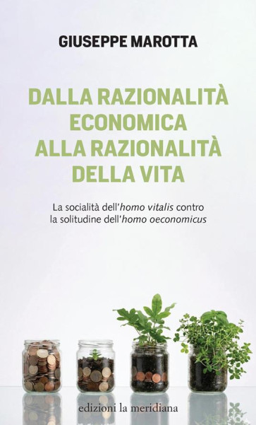 Dalla razionalità economica alla razionalità della vita