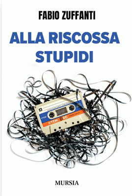 Alla riscossa stupidi