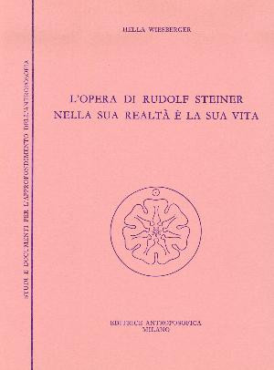 L'opera di Rudolf Steiner nella sua realtà e la sua vita