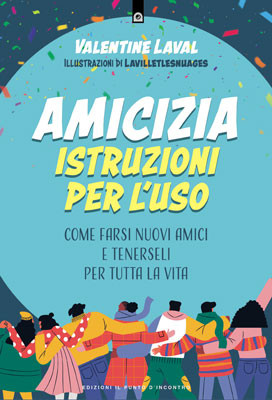 Amicizia, istruzioni per l’uso