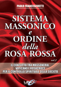 Sistema massonico e ordine della rosa rossa - Vol.2