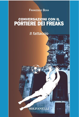 Conversazioni con il portiere dei freaks