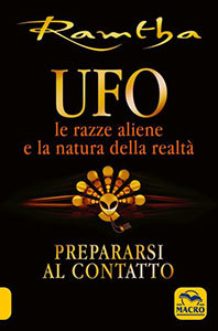 UFO le Razze Aliene e la Natura della Realtà
