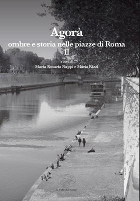 Agorà. Ombre e storia nelle piazze di Roma