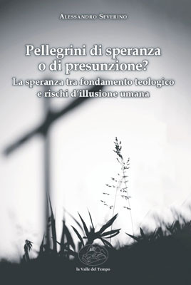Pellegrini di speranza o di presunzione? 