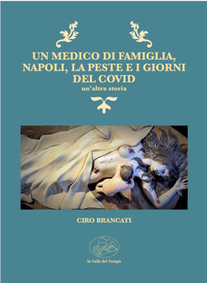 Un medico di famiglia, Napoli, la peste e i giorni del Covid