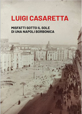 Misfatti sotto il sole di una Napoli borbonica