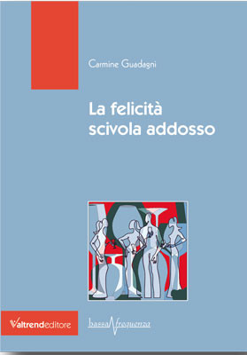 La felicità scivola addosso