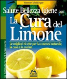 Salute, Bellezza e Igiene con la Cura del Limone 