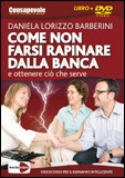 Come Non Farsi Rapinare dalla Banca. Con DVD 