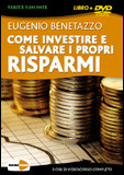 Come Investire e Salvare i Propri Risparmi - Con DVD 