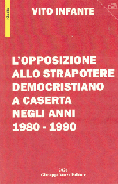 L'opposizione allo strapotere democristiano a Caserta negli anni 1980 - 1990