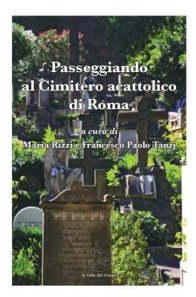 Passeggiando al Cimitero acattolico di Roma