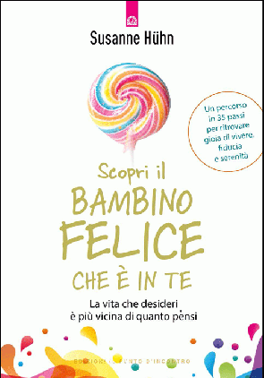 Scopri il bambino felice che è in te