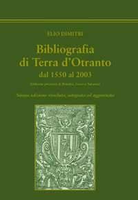 Bibliografia di terra d’Otranto dal 1550 al 2003