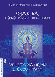 Chakra. I sensi psichici dell'uomo - Vegetarianismo e occultismo