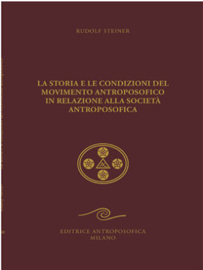 La storia e le condizioni del movimento antroposofico in relazione alla Società Antroposofica