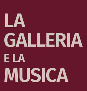 La Galleria e la musica