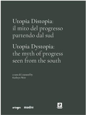 Utopia Distopia: il mito del progresso partendo dal Sud