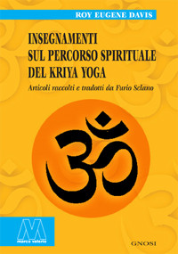 Insegnamenti sul percorso spirituale del Kriya Yoga