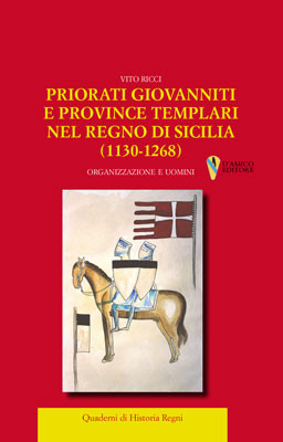 Priorati giovanniti e province templari nel Regno di Sicilia (1130-1268)