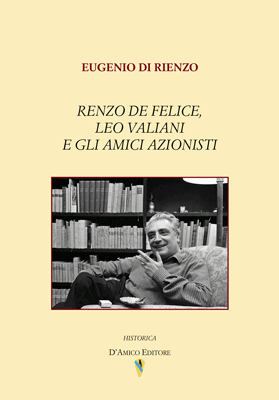 Renzo De Felice, Leo Valiani e gli amici azionisti