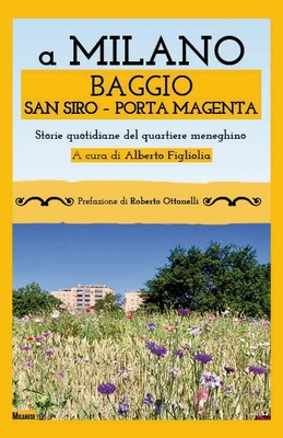 A Milano. Baggio, San Siro, Porta Magenta