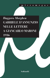 GABRIELE D'ANNUNZIO NELLE LETTERE A GIANCARLO MARONI (1936)