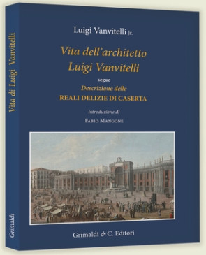 Vita dell’architetto Luigi Vanvitelli